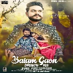 Balam Gaon Bhawe Na (Vijay Chauhan)