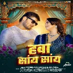 Hawa Saay Saay (Arvind Akela Kallu, Shilpi Raj) 2024 Mp3 Song