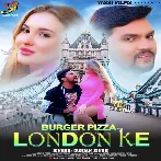 Burger Piza London Ke (Gunjan Singh) 2024 Mp3 Song